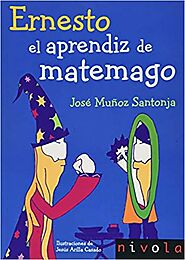 ERNESTO EL APRENDIZ DE MATEMAGO José Muñoz