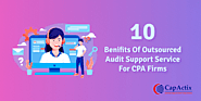 10 Benefits of Outsourced Audit Support Service for CPA Firms