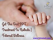 Get The Best IVF Treatment In Kolkata | Fetomat Wellness