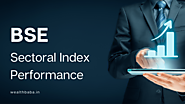 BSE Sectoral Index Performance - Financial Planner & Investment Advisor in India - Wealth Baba