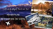 10 Adventure Activities in Nepal | Kathmandu Airport Travels and Tours