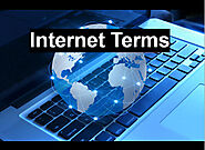 Glossary of Internet Terms, Definitions and their Meanings