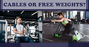 Cables vs Free Weights - Which Is Better For Muscle Gain? - Muscle Mad