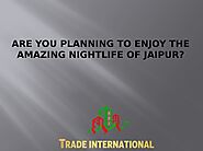 Are you planning to enjoy the amazing nightlife of Jaipur | Pearltrees