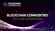 Introducing: Blockchain Commodities, Your Partner For Decentralisation