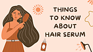 Things to know about hair serum