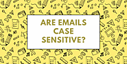 Are Emails Case Sensitive? 4 Trade Secrets To Creating An Email
