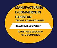 Manufacturing E-Commerce in Pakistan – Trends & Opportunities – Catch On Pakistan