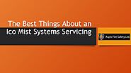 The Best Things About an Ico Mist Systems Servicing by Aspis Fire Safety Ltd - Issuu