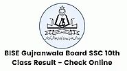 When will Gujranwala Board release the result of 10th class 2022 and how to check results?