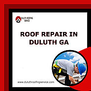 Why Should You Hire Us For Roof Repair In Duluth, GA?