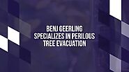 Benj Geerling Specializes in perilous tree evacuation