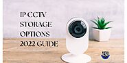 IP CCTV Storage Options 2022 Guide - CSI Solution
