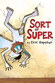 Sort of Super by Eric Gapstur | Goodreads