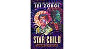 Star Child: A Biographical Constellation of Octavia Estelle Butler by Ibi Zoboi