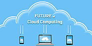 Trends And Predictions For The Future Of Cloud Computing