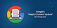 Tips to be Prepared about Google's Helpful Content Update