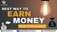 What are the Most Valuable Ways to Earn Money in the Stock Market?