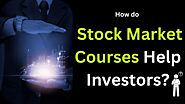 Stock Market Courses: A Kickstart for Your Investment Portfolio!