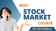 The Best Stock Market Courses in Mumbai: Your Key to Financial Prosperity