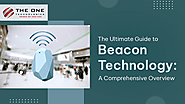 The Ultimate Guide to Beacon Technology: A Comprehensive Overview