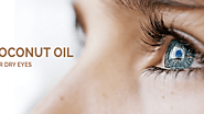 How to Use Coconut Oil for Dry Eyes?
