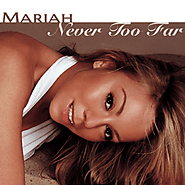 84. “Never Too Far” - Mariah Carey (2001)