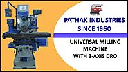 Universal Milling Machine With 3-AXIS DRO, By Pathak Industries, Howrah, Kolkata