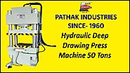Hydraulic Deep Drawing Press Machine By Pathak Industries, Howrah, Kolkata