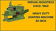 Heavy Duty Shaping Machine 30 Inch By Pathak Industries Howrah, Kolkata