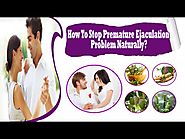 How To Stop Premature Ejaculation Problem Naturally?