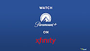 How to watch Paramount Plus on Xfinity? - The Gadget Square