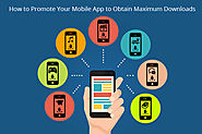 How to Promote Your Mobile App to Obtain Maximum Downloads