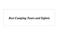 Best Camping Tours and Safaris