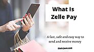 What is Zelle Pay | Ultimate Guide About Zelle Quick Pay