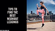 Tips To Find The Best Workout Leggings For Your Everyday Workout