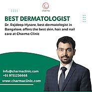 Best Dermatologist in Bangalore - Dr. Rajdeep Mysore at Charma Clinic