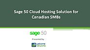 Sage 50 Cloud Hosting Solution for Canadian SMBs