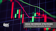 Mean Reversion Strategies: Introduction, Trading, Strategies and More