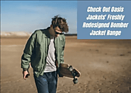 Check Out Oasis Jackets' Freshly Redesigned Bomber Jacket Range