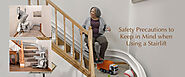 Safety Precautions to Keep in Mind when Using a Stair lift - livingfreehome