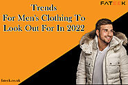 Website at https://fateekofficial.blogspot.com/2022/07/trends-for-mens-clothing-to-look-out-for-in-2022.html