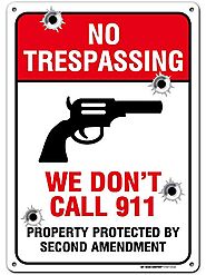 Funny We Don't Call 911, No Trespassing Protected by 2nd Amendment Sign, 10” x 14” Industrial Grade Aluminum, Easy Mo...