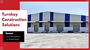 Why turnkey construction solutions are best for your Industrial shed?
