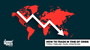 How to Trade in Time of Crisis: Types, Plan and Strategies