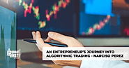 An Entrepreneur’s Journey into Algorithmic Trading - Narciso Perez