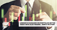 Lorenzo is managing his portfolios better today with Algo Trading - Here’s his story!
