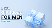 Best Gift Ideas for Men of All Ages | Clickokart Blog