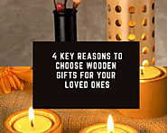 4 Top Reasons to Choose Wooden Gifts for Your Special One