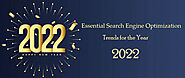 Best Search Engine Optimization Trends for the Year 2022